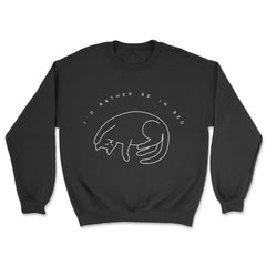 I'd Rather Be In Bed Sweatshirt
