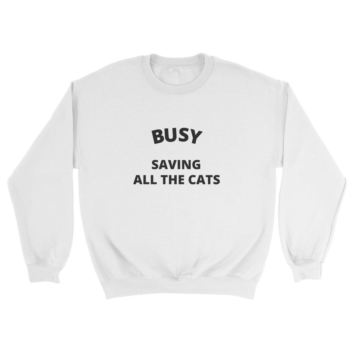 Busy Saving All The Cats Sweatshirt