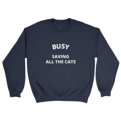 Busy Saving All The Cats Sweatshirt