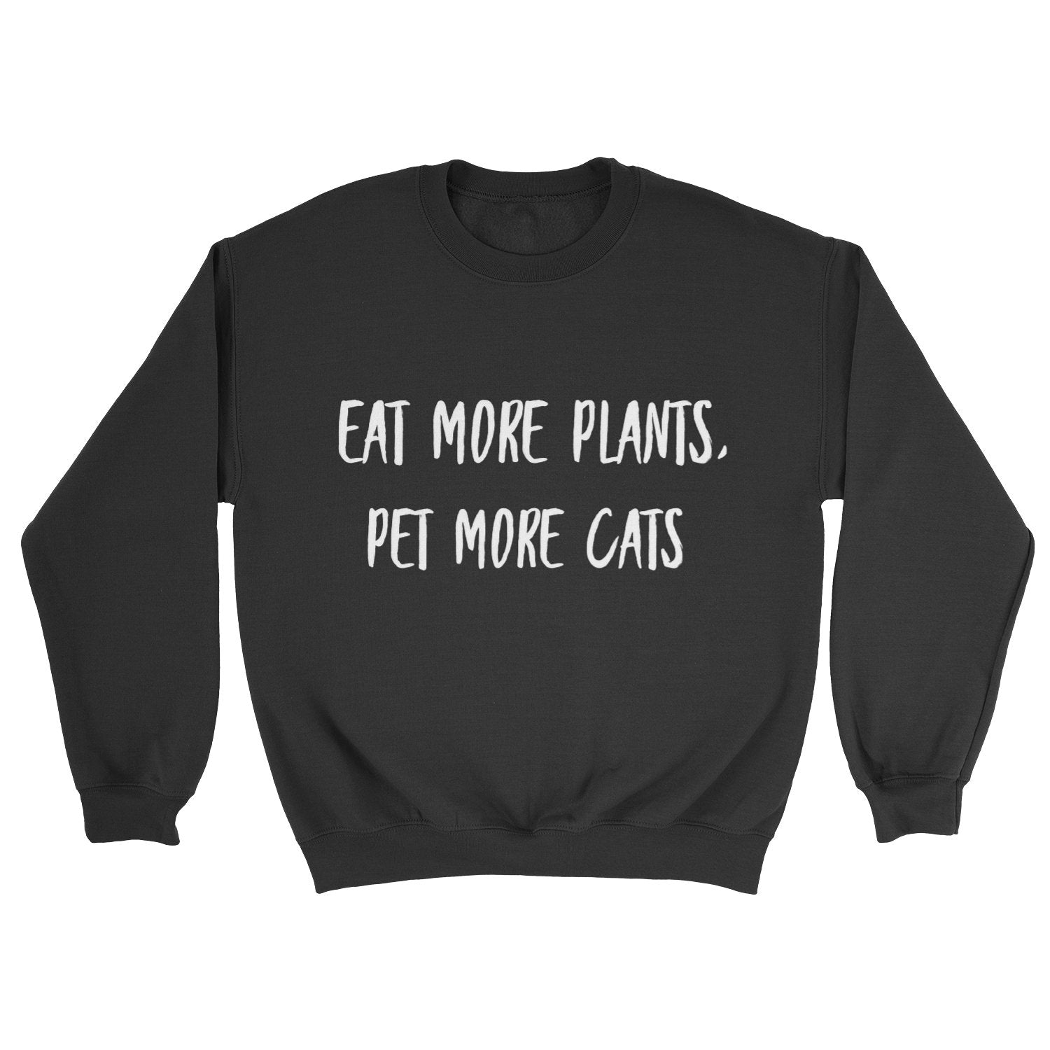 Eats More Plants, Pet More Cats Sweatshirt