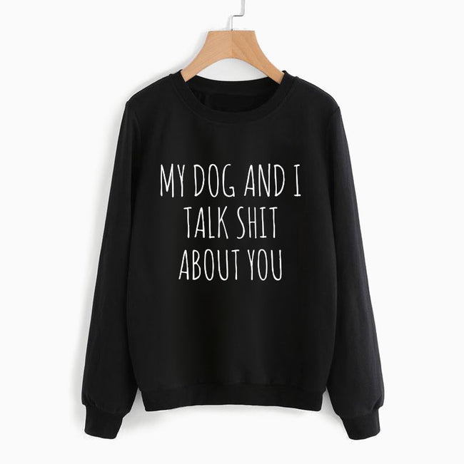 My Dog & I Talk Sh!t Sweatshirt Hover Image
