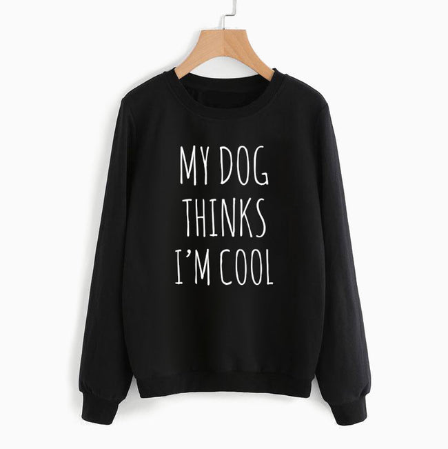 My Dog Thinks I'm Cool Sweatshirt Hover Image